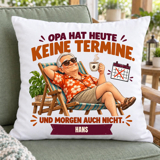 Opa hat heute keine Termine – personalisiertes Kissen mit Namen