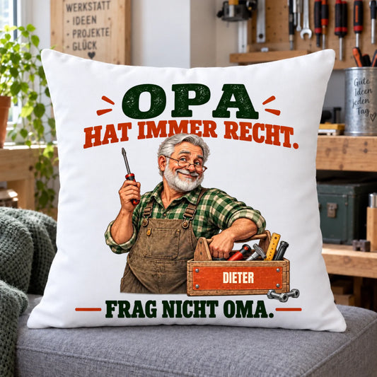 Opa hat immer Recht – Frag nicht Oma – personalisiertes Kissen mit Namen