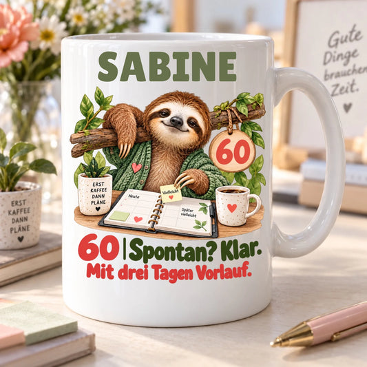 Spontan mit Vorlauf – personalisierte Tasse zum 60. Geburtstag
