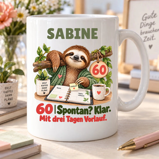 Spontan mit Vorlauf – personalisierte Tasse zum 60. Geburtstag